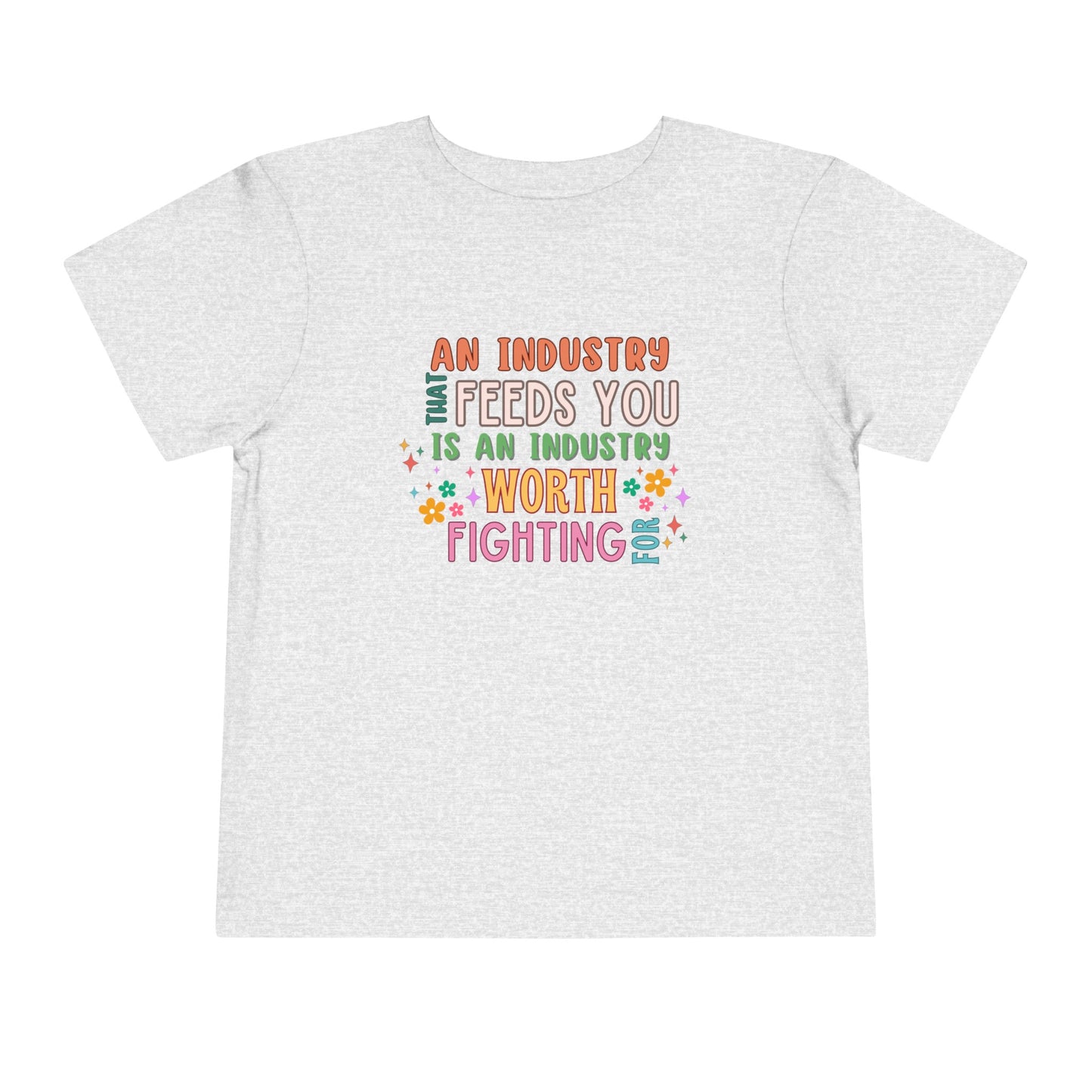 AN INDUSTRY THAT FEEDS YOU Toddler Short Sleeve Tee