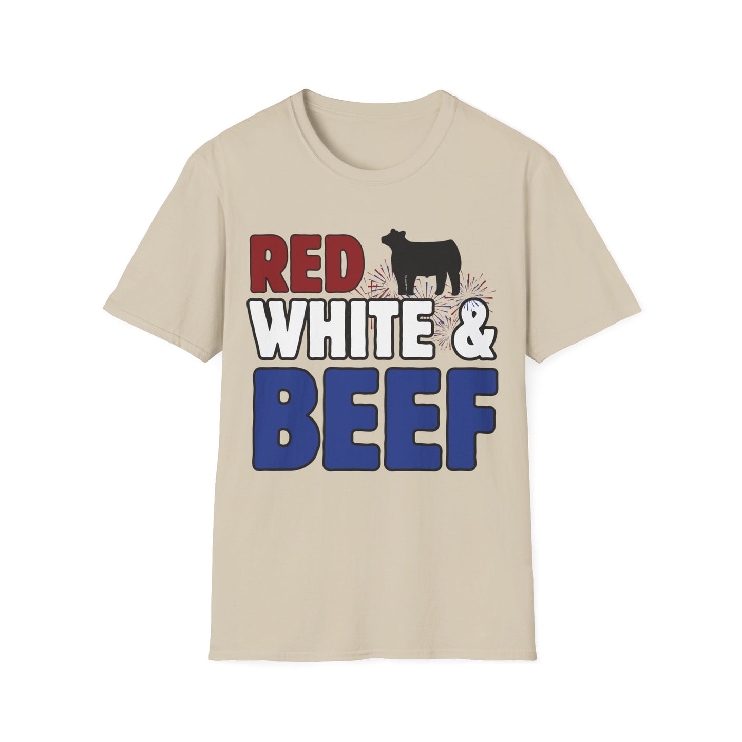 RED, WHITE & BEEF T-SHIRT, Patriotic and Great for July 4th