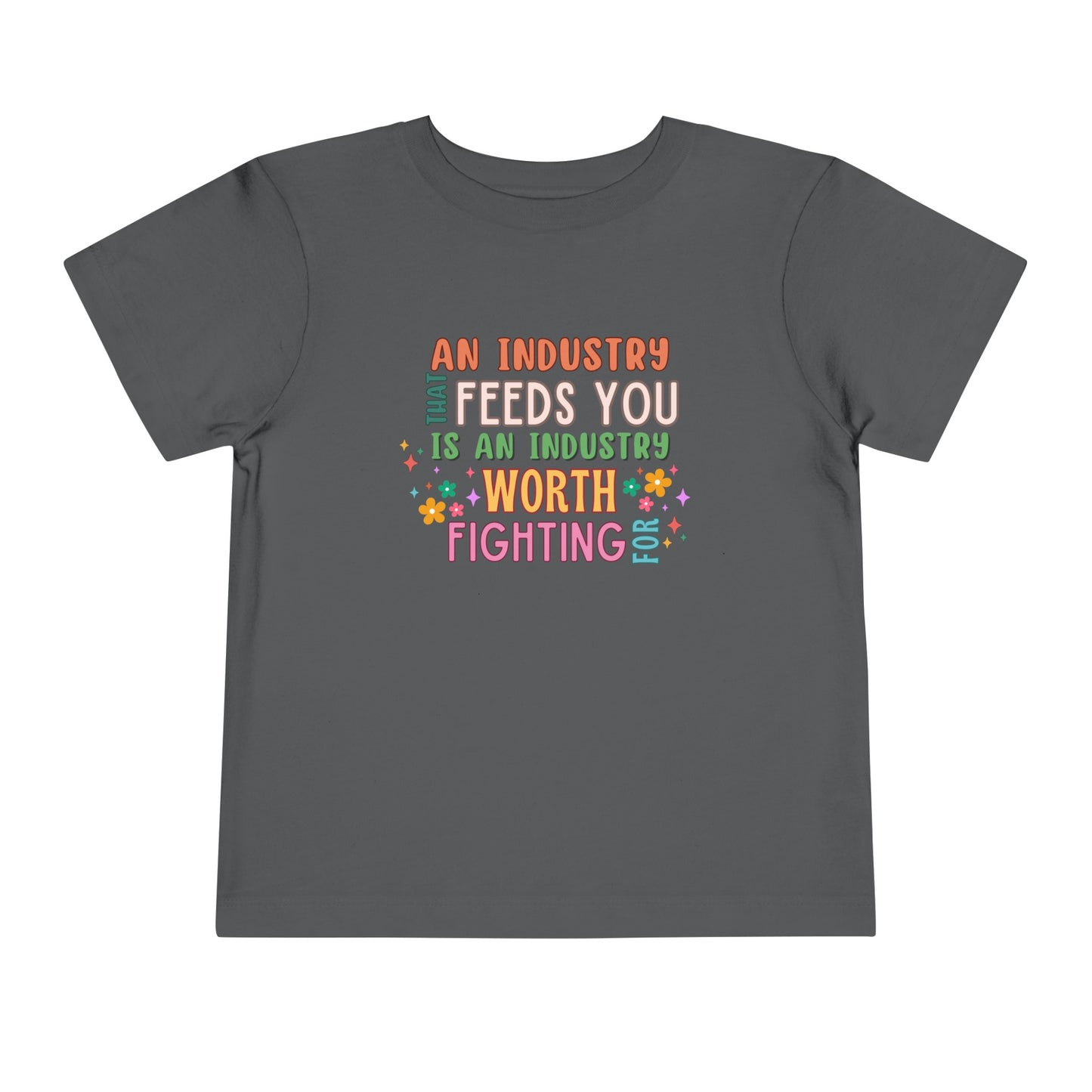 AN INDUSTRY THAT FEEDS YOU Toddler Short Sleeve Tee