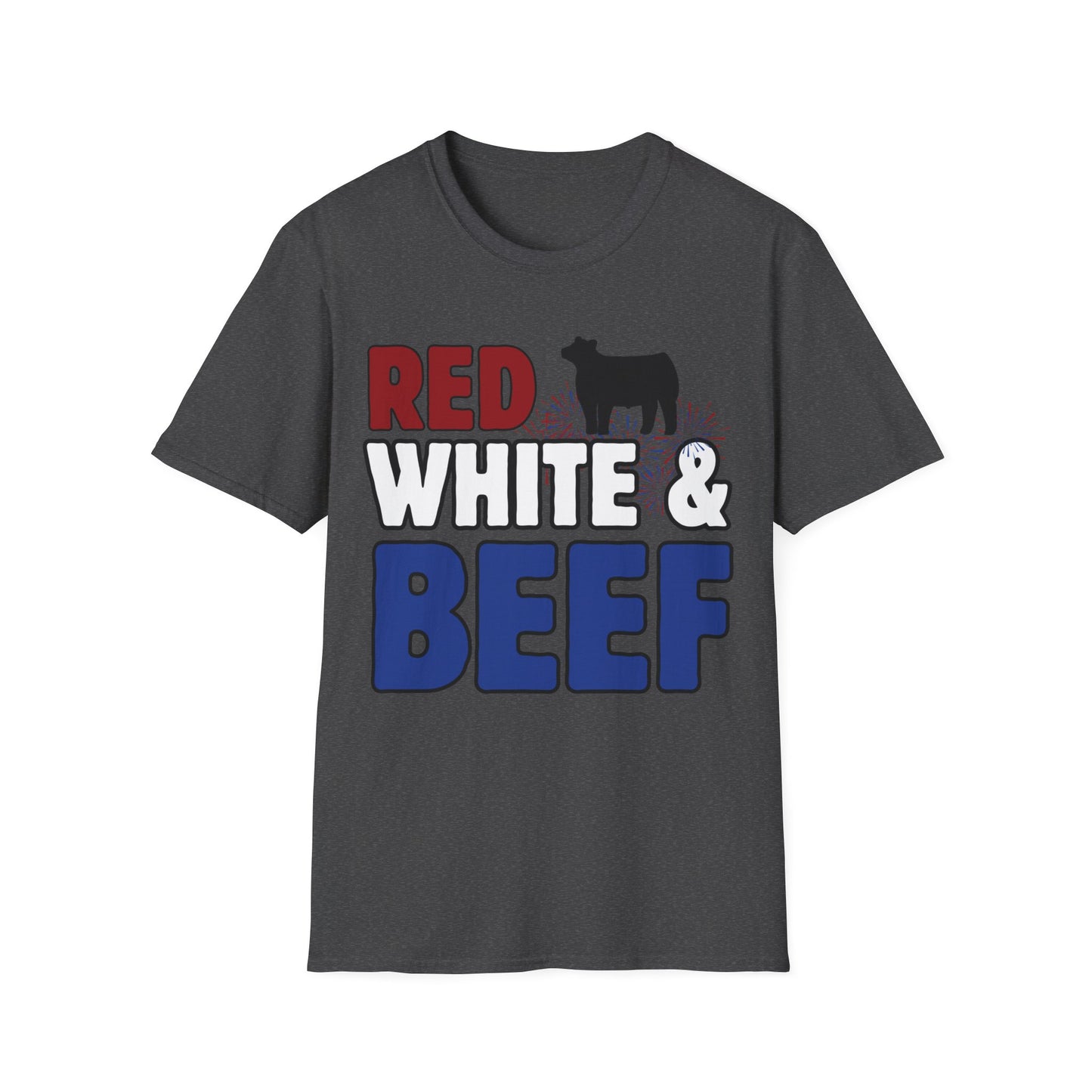 RED, WHITE & BEEF T-SHIRT, Patriotic and Great for July 4th