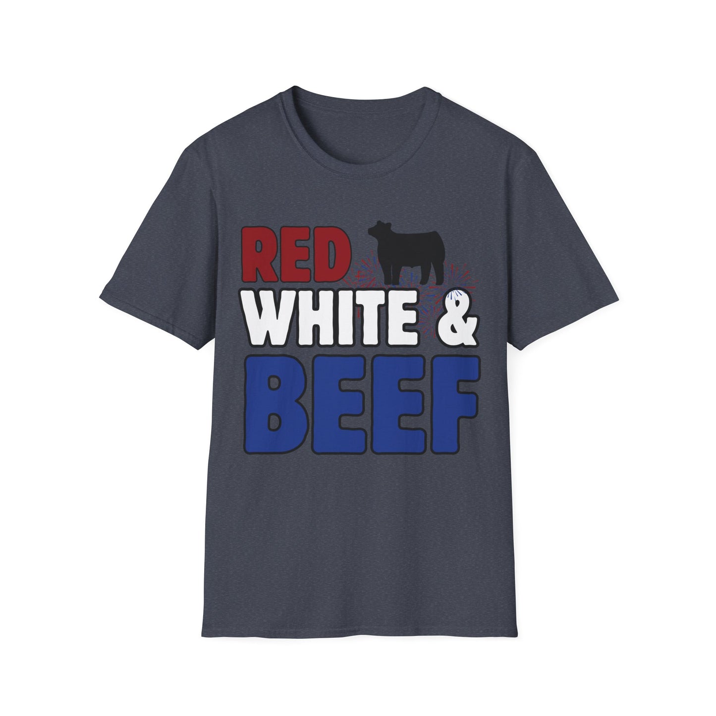 RED, WHITE & BEEF T-SHIRT, Patriotic and Great for July 4th