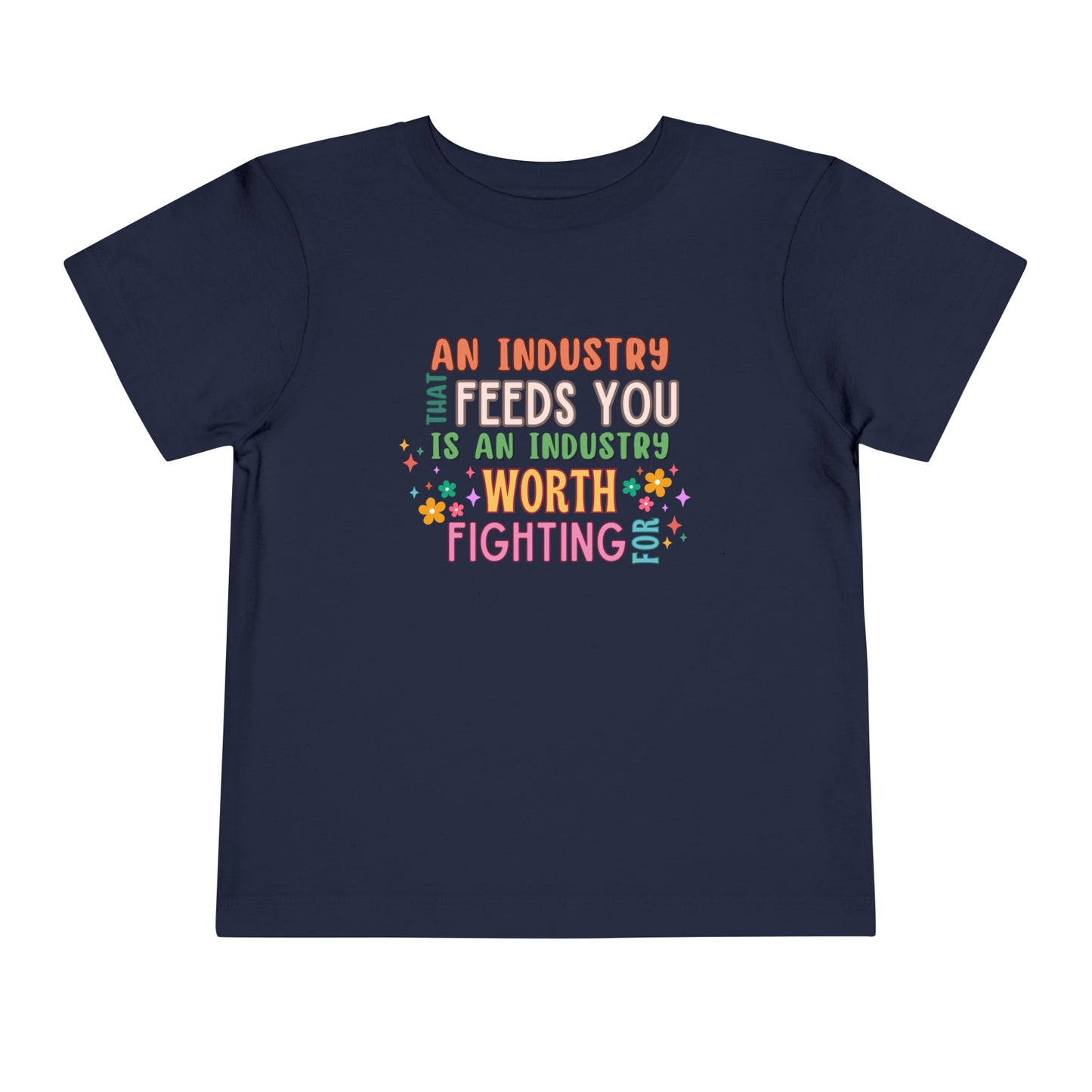 AN INDUSTRY THAT FEEDS YOU Toddler Short Sleeve Tee