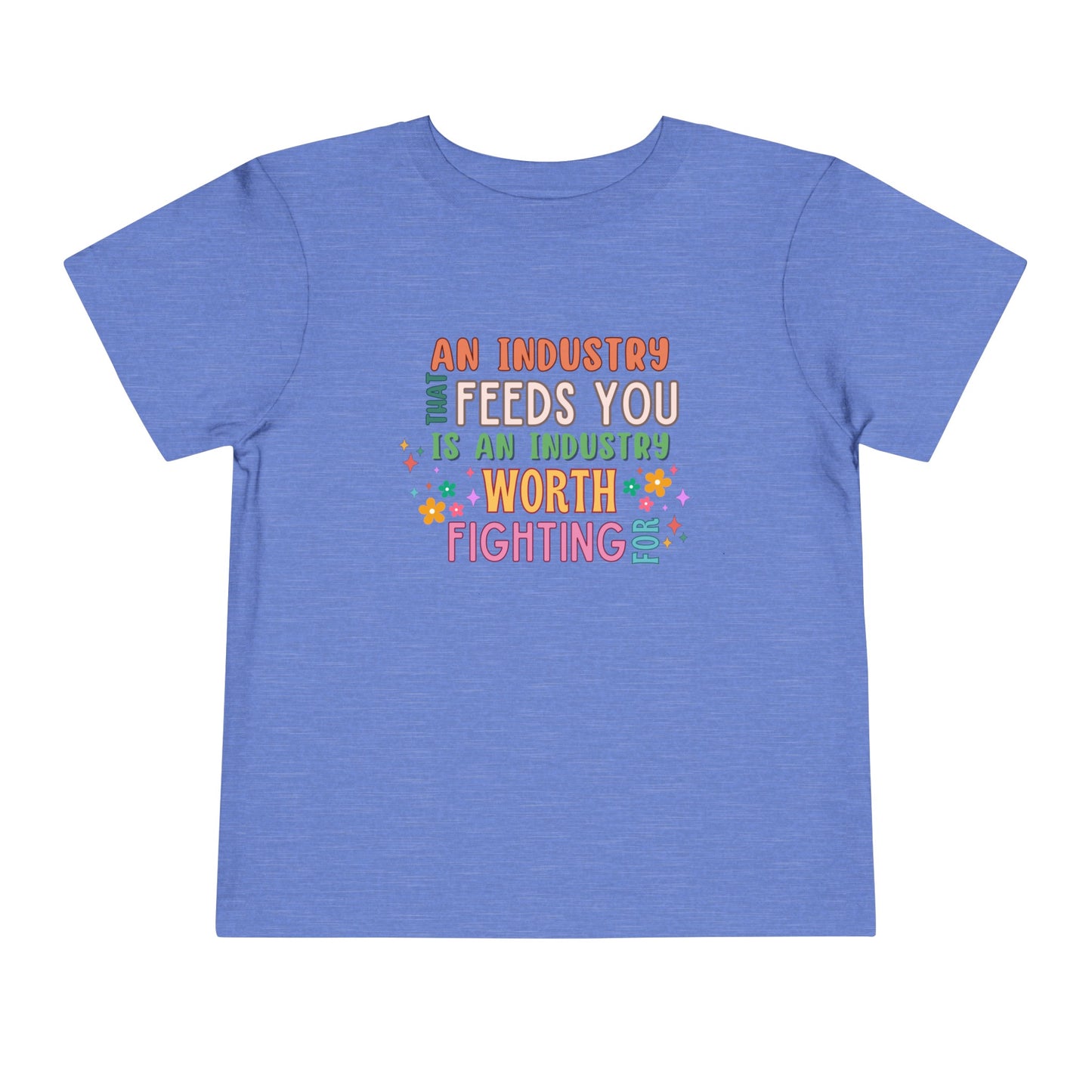 AN INDUSTRY THAT FEEDS YOU Toddler Short Sleeve Tee