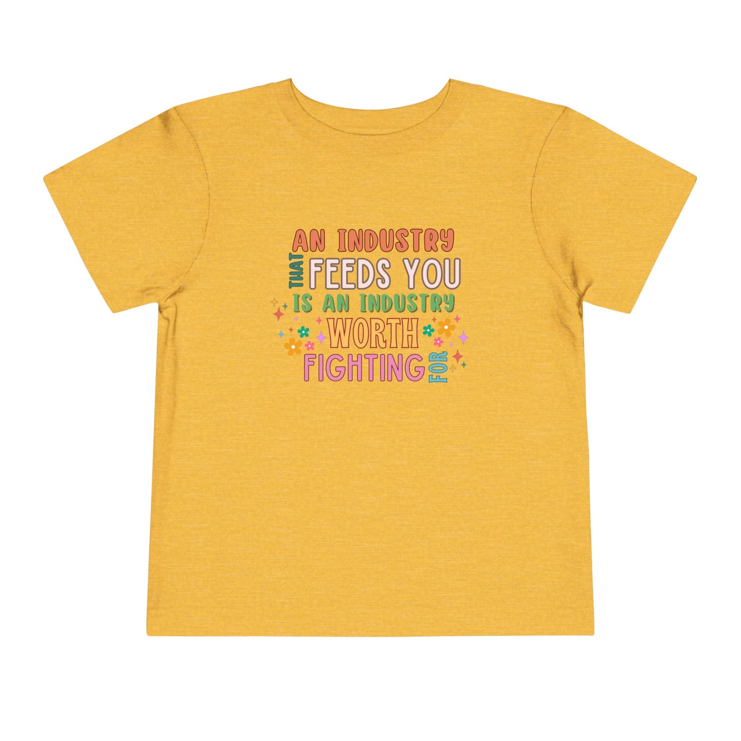 AN INDUSTRY THAT FEEDS YOU Toddler Short Sleeve Tee