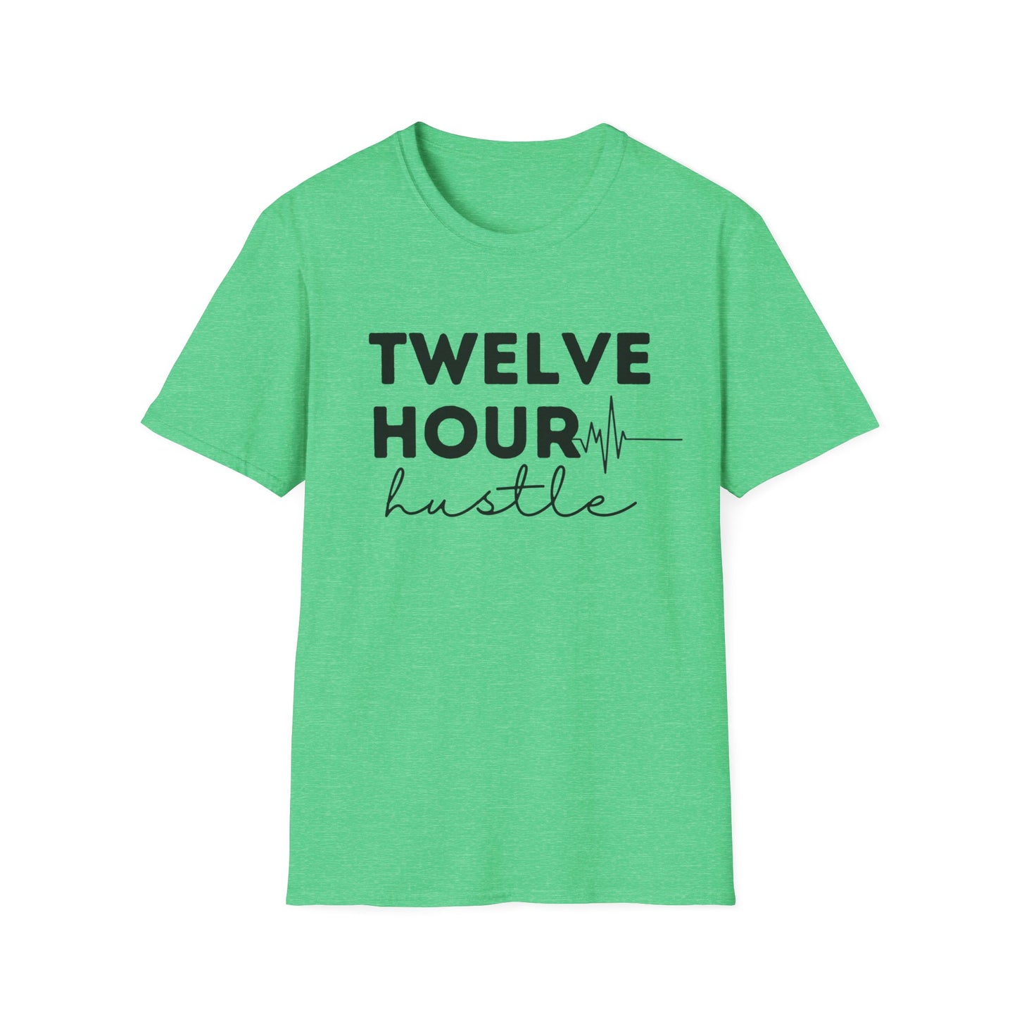 Twelve Hour Hustle Nurse Shirt Gildan