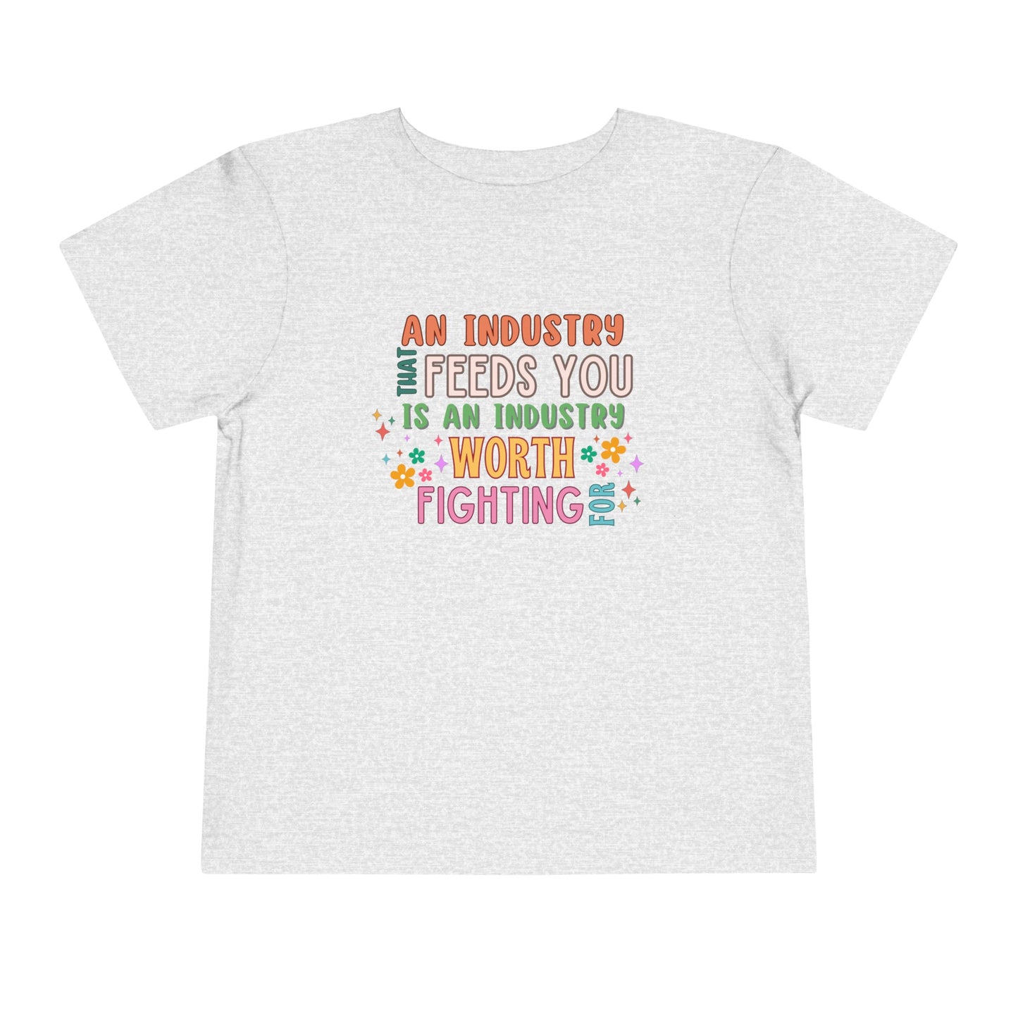 AN INDUSTRY THAT FEEDS YOU Toddler Short Sleeve Tee